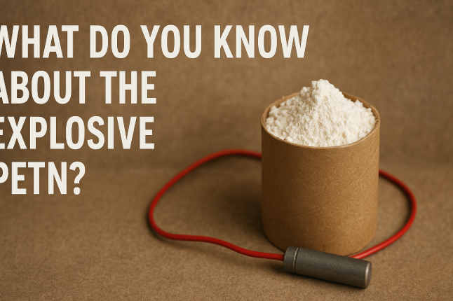 ماذا تعرف عن المتفجر PETN؟